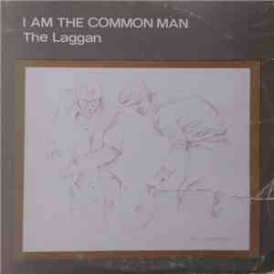 The Laggan - I Am The Common Man mp3 album