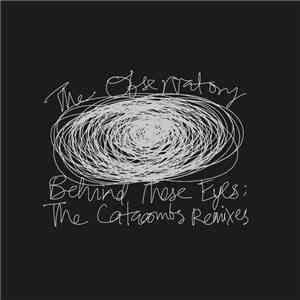 The Observatory - Behind These Eyes: The Catacombs Remixes mp3 album