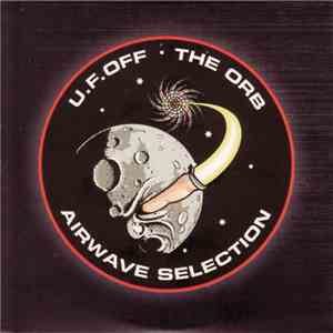 The Orb - U.F.Off · Airwave Selection mp3 album