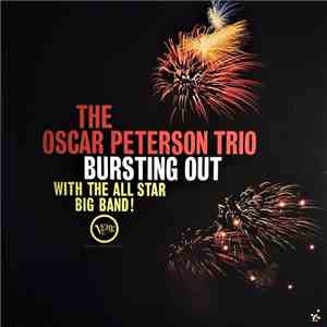 The Oscar Peterson Trio - Bursting Out With The All-Star Big Band mp3 album