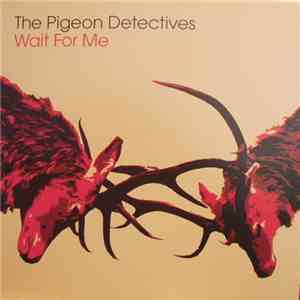 The Pigeon Detectives - Wait For Me mp3 album