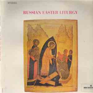 The Russian Orthodox Cathedral Choir Of Paris Conducted By P. V. Spassky - Russian Easter Liturgy - Пасхальная Литургия mp3 album