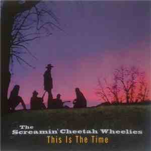 The Screamin' Cheetah Wheelies - This is The Time mp3 album