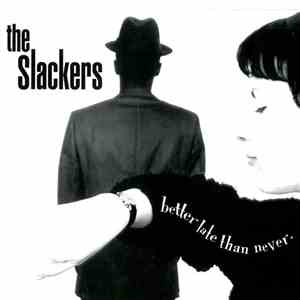The Slackers - Better Late Than Never mp3 album