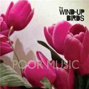 The Wind-Up Birds - Poor Music mp3 album