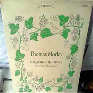 Thomas Morley, The New York Pro Musica Antiqua - Elizabethan Madrigals mp3 album