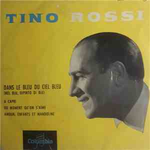 Tino Rossi - Dans Le Bleu Du Ciel Bleu mp3 album