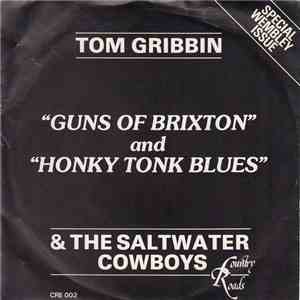 Tom Gribbin & The Saltwater Cowboys - Guns Of Brixton / Honky Tonk Blues mp3 album