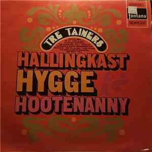 Tre Tainers - Hallingkast , Hygge Og Hootenanny mp3 album