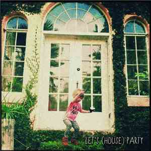 Treasure Mammal, MAN-CAT, Playboy Manbaby, Fathers Day, Naked Pizza - Let's (House) Party mp3 album