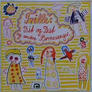 Trille - Dit Og Dat - Og Andre Børnesange mp3 album
