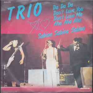Trio - Da Da Da I Don't Love You You Don't Love Me Aha Aha Aha mp3 album