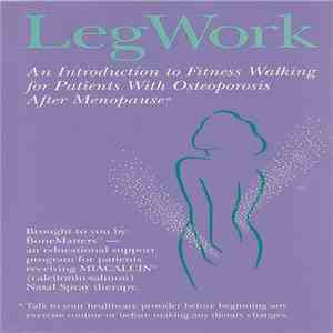 Unknown Artist - LegWork: An Introduction To Fitness Walking For Patients With Osteoporosis After Menopause mp3 album