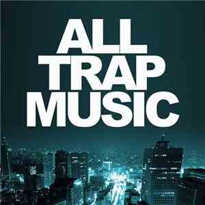 Various - All Trap Music mp3 album