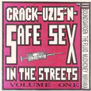 Various - Crack-Uzis-'N-Safe Sex In The Streets Volume One mp3 album