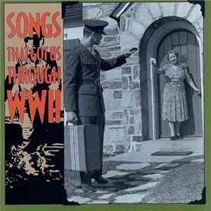Various - Songs That Got Us Through WWII mp3 album