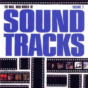 Various - The Mad, Mad World Of Soundtracks Volume 2 mp3 album