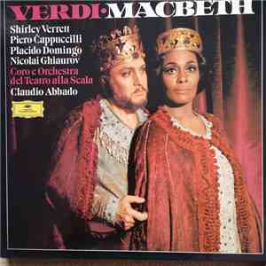 Verdi - Shirley Verrett, Piero Cappuccilli, Placido Domingo, Nicolai Ghiaurov, Coro E Orchestra Del Teatro Alla Scala, Claudio Abbado - Macbeth mp3 album