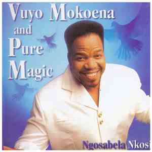 Vuyo Mokoena And Pure Magic  - Ngosabela Nkosi mp3 album