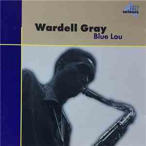 Wardell Gray - Blue Lou mp3 album