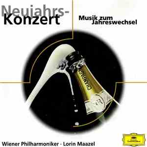 Wiener Philharmoniker • Lorin Maazel - Neujahrs-Konzert (Musik Zum Jahreswechsel) mp3 album