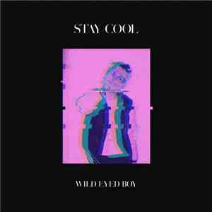 Wild Eyed Boy - Stay Cool mp3 album