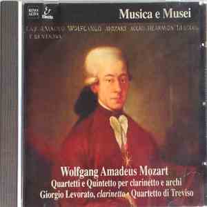 Wolfgang Amadeus Mozart, Giorgio Levorato, Quartetto di Treviso - Quartetti e Quintetto per clarinetto e archi mp3 album