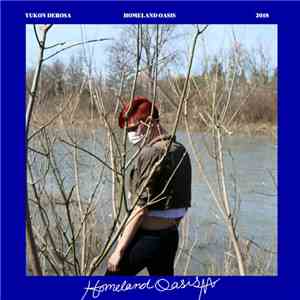 Yukon DeRosa - Homeland Oasis (Bandcamp Deluxe Edition) mp3 album