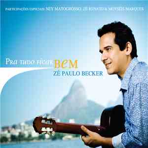 Zé Paulo Becker - Pra Tudo Ficar Bem mp3 album