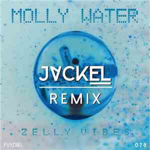 Zelly Vibes - Molly Water (JackEL Remix) mp3 album