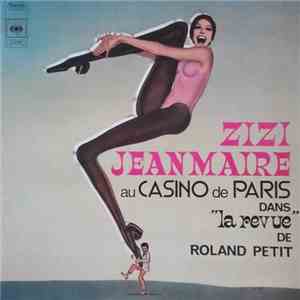 Zizi Jeanmaire - Au Casino De Paris Dans "La Revue" De Roland Petit mp3 album