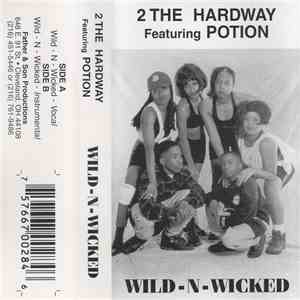 2 The Hardway Featuring Potion  - Wild-N-Wicked mp3 album