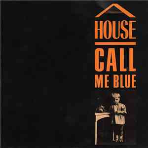 A House - Call Me Blue mp3 album