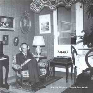 Agape : Martin Küchen, David Stackenäs - Agape mp3 album