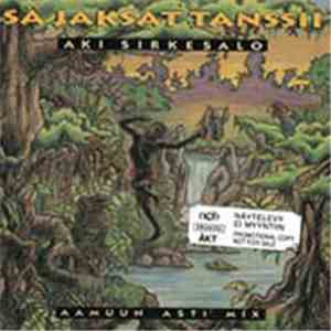Aki Sirkesalo - Sä Jaksat Tanssii mp3 album