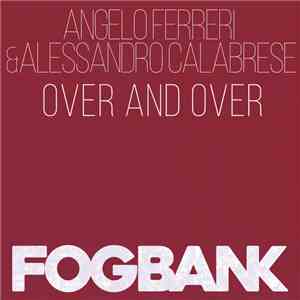 Angelo Ferreri & Alessandro Calabrese - Over And Over mp3 album