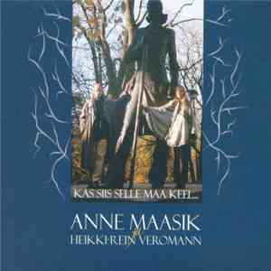 Anne Maasik Ja Heikki-Rein Veromann - Kas Siis Selle Maa Keel... mp3 album