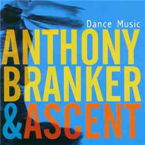 Anthony Branker & Ascent  - Dance Music mp3 album