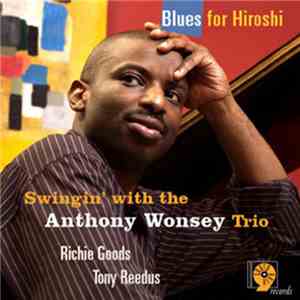 Anthony Wonsey Trio - Blues For Hiroshi mp3 album