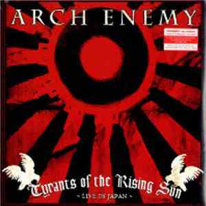 Arch Enemy - Tyrants Of The Rising Sun - Live In Japan mp3 album