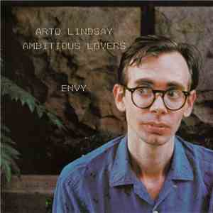 Arto Lindsay / Ambitious Lovers - Envy mp3 album