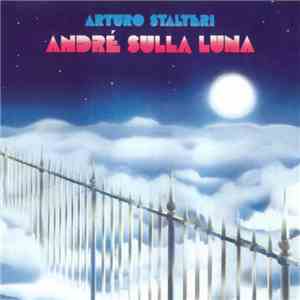 Arturo Stalteri - Andrè Sulla Luna mp3 album
