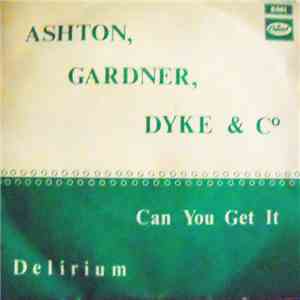 Ashton, Gardner, Dyke & Co. - Can You Get It / Delirium mp3 album