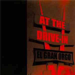 At The Drive-In - El Gran Orgo mp3 album