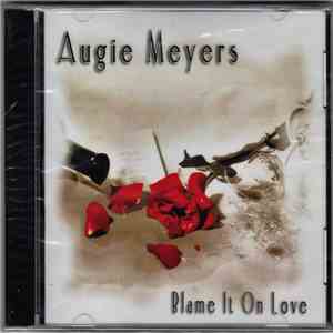 Augie Meyers - Blame It On Love mp3 album