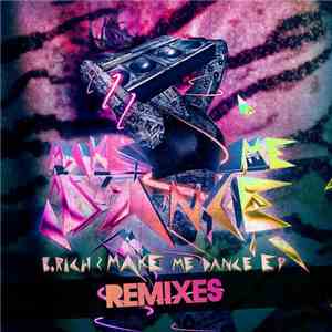 B. Rich  - Make Me Dance EP - Remixes mp3 album
