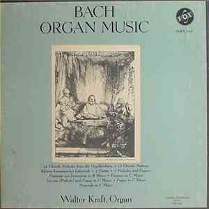 Bach / Walter Kraft - Bach Organ Music Volume 1 mp3 album