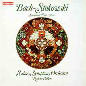 Bach - Stokowski, Sydney Symphony Orchestra, Robert Pikler - Symphonic Transcriptions mp3 album