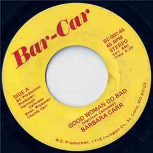 Barbara Carr - Good Woman Go Bad / Messing With My Mind mp3 album