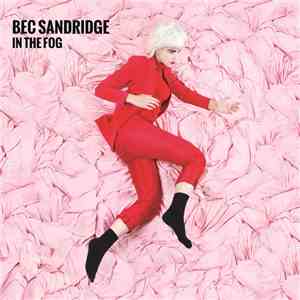Bec Sandridge - In The Fog mp3 album